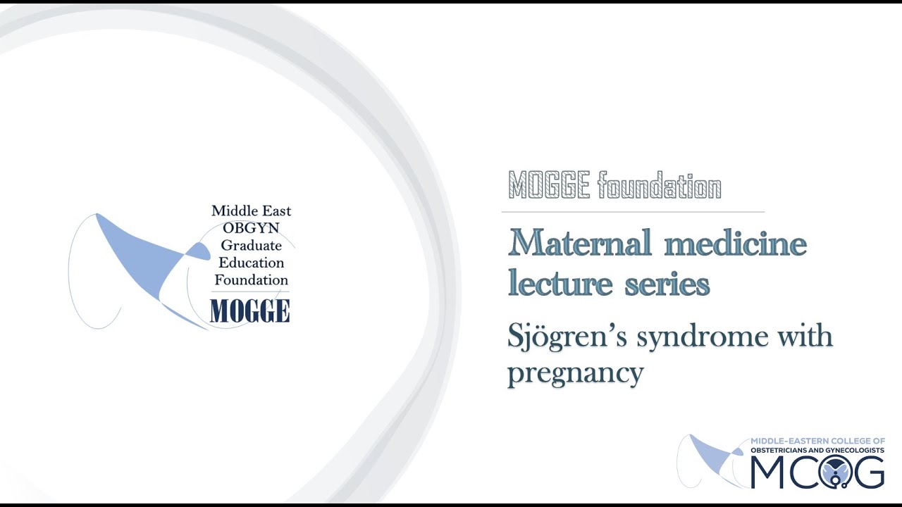 MOGGE foundation/MCOG maternal medicine lecture series (10- Sjogren syndrome/CHB with pregnancy)