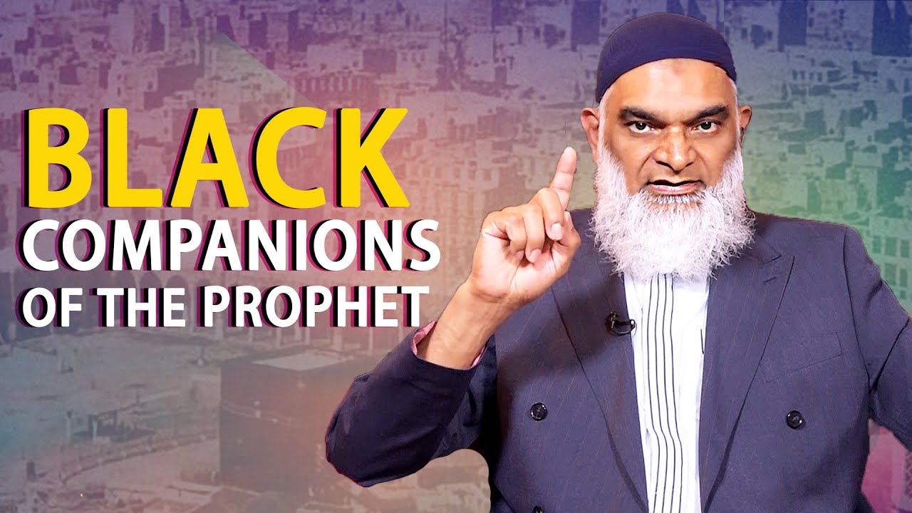 Black Companions of the Prophet | Dr. Shabir Ally
