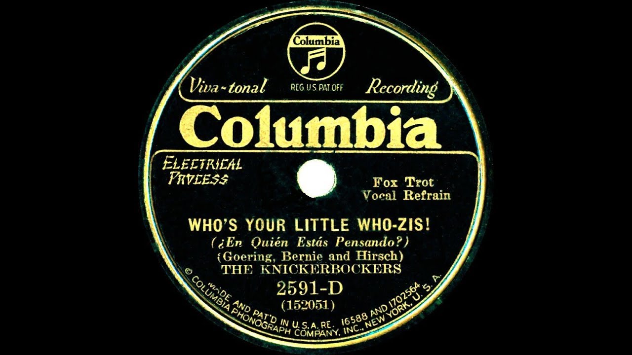 1931 Ben Selvin (as &lsquo;The Knickerbockers&rsquo;) - Who&rsquo;s Your Little Who-Zis (Dick Robertson, vocal)