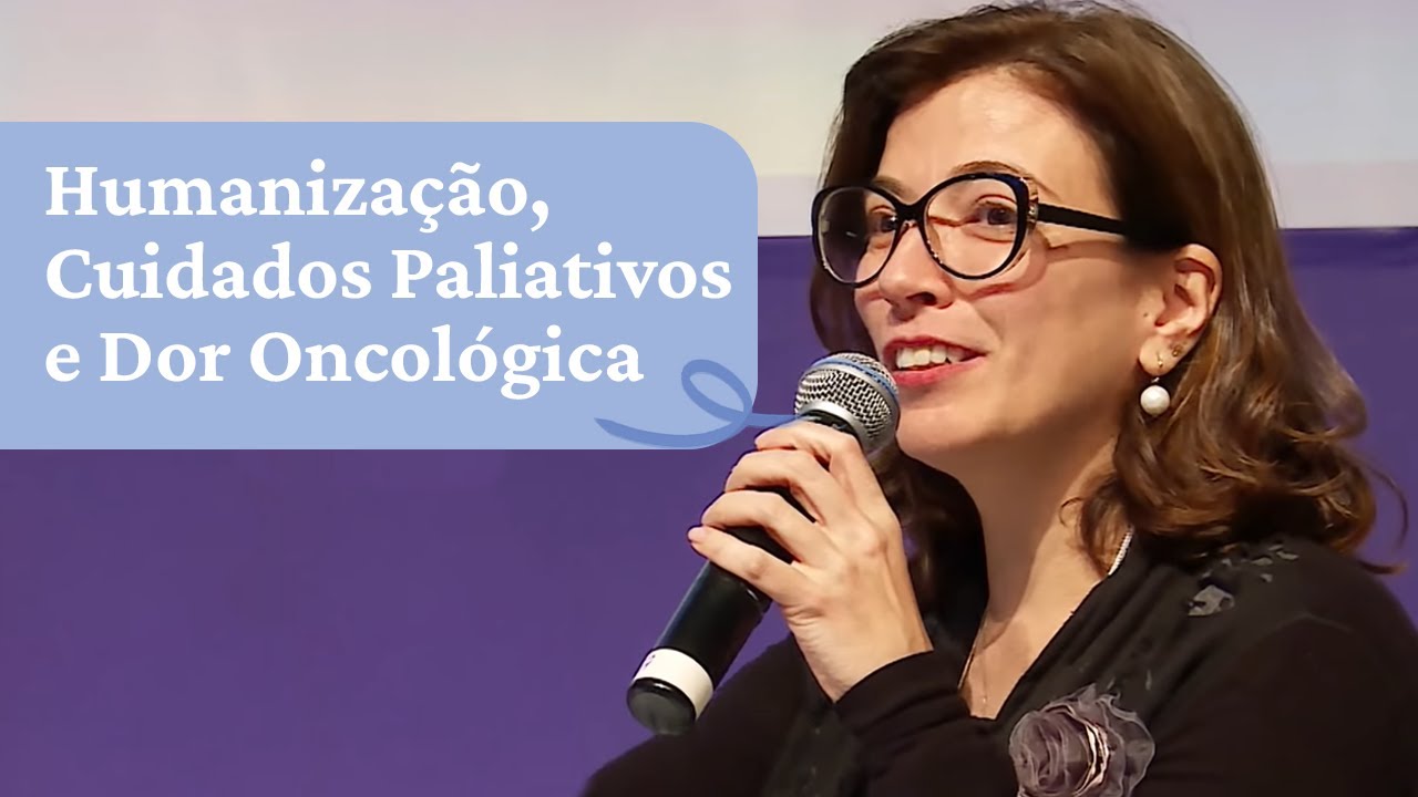 Humanização, Cuidados Paliativos e Dor Oncológica