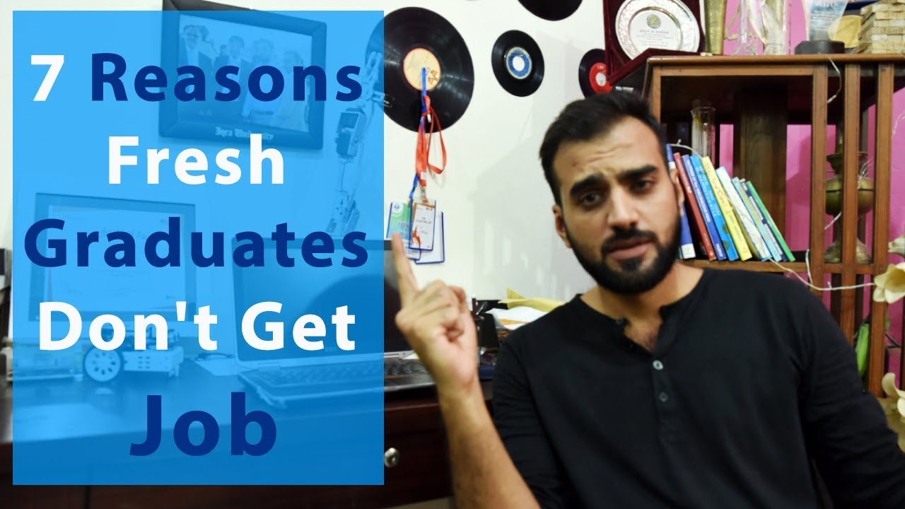 7 Reasons Fresh Graduates Don't Get Job | Tips & Solutions