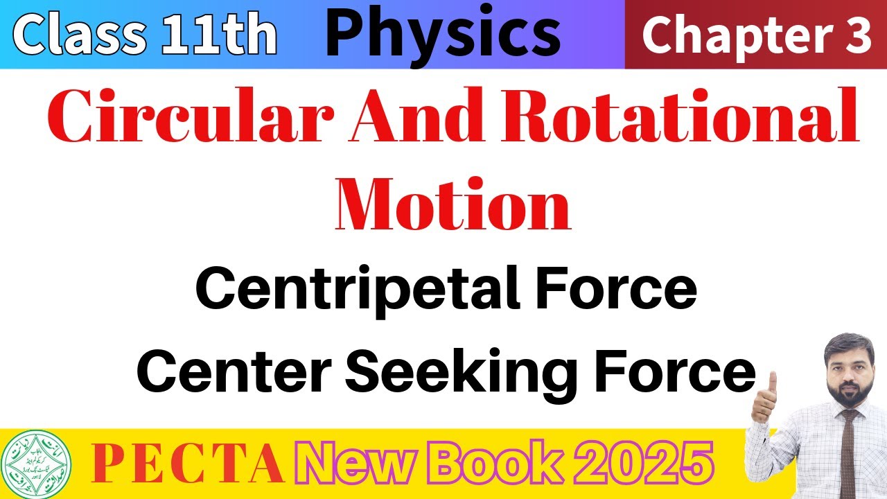 Centripetal Force Class 11 Physics | Circular and Rotational Motion | 1st Year Physics New Book |