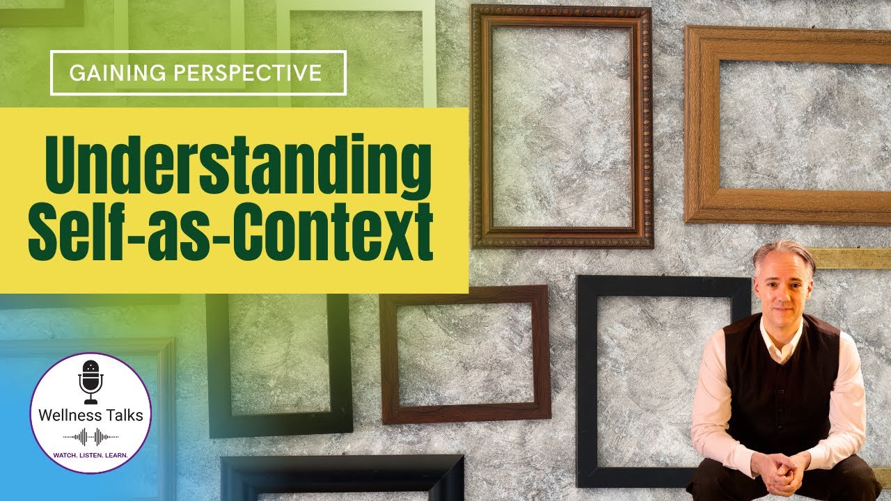 Self As Context Example | What is Self as Context? | Wellness Talks