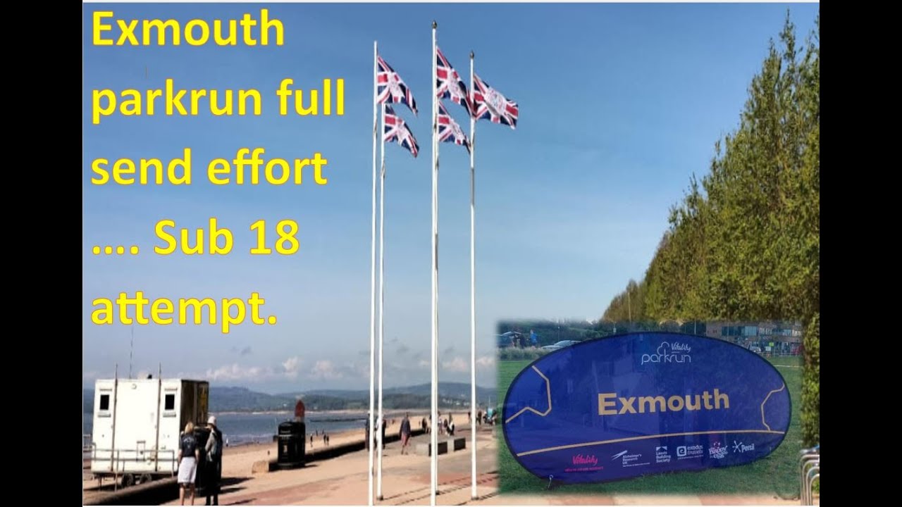 Full send Exmouth parkrun with all out effort for sub 18 attempt.