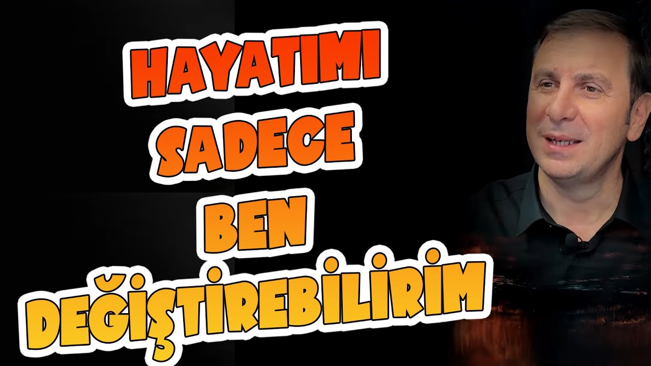 MOTİVASYON (Hayatımı sadece ben değiştirebilirim. Kimse benim için bunu yapmaz.)