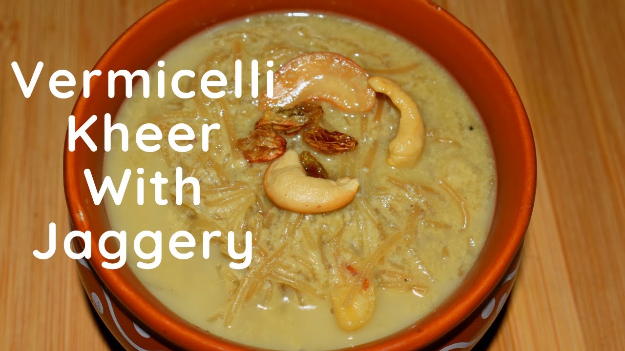 Vermicelli Kheer With Jaggery | Semiya Kheer | Sevai Gur Ki Kheer