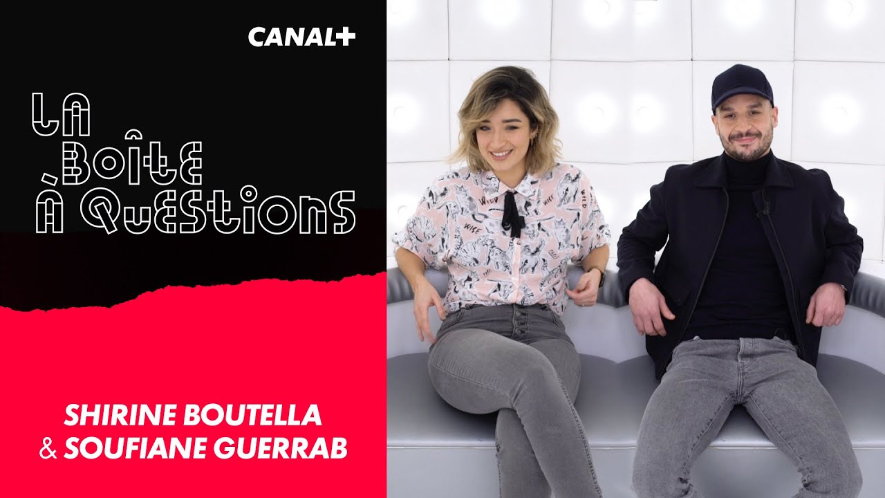 La Bo&icirc;te &agrave; Questions de Shirine Boutella & Soufiane Guerrab - 07/01/2021