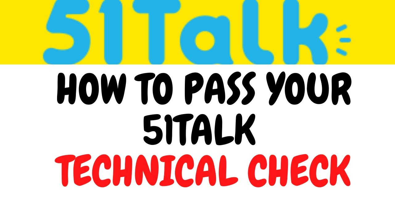 How to pass 51talk technical check| 2022 #51talktechnicalcheck