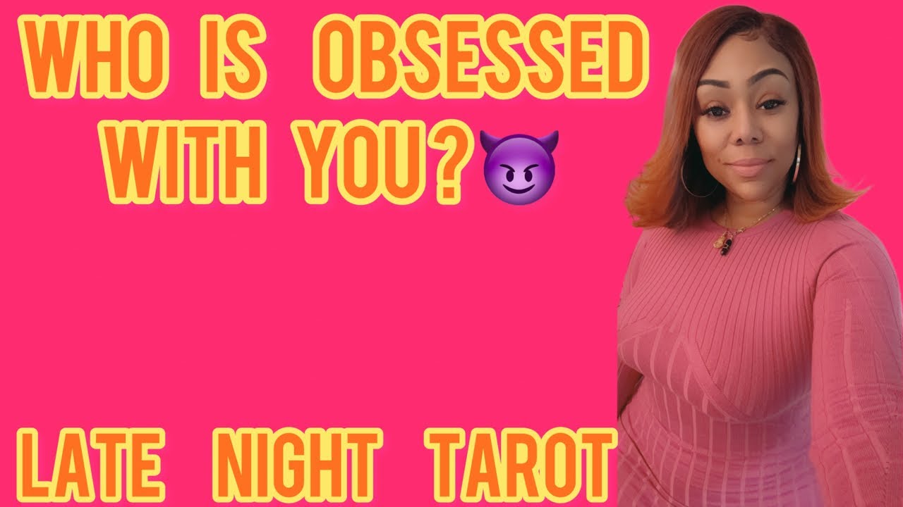 ALL SIGNS! LATE NIGHT TAROT: WHO IS OBSESSED WITH YOU ?! 😈