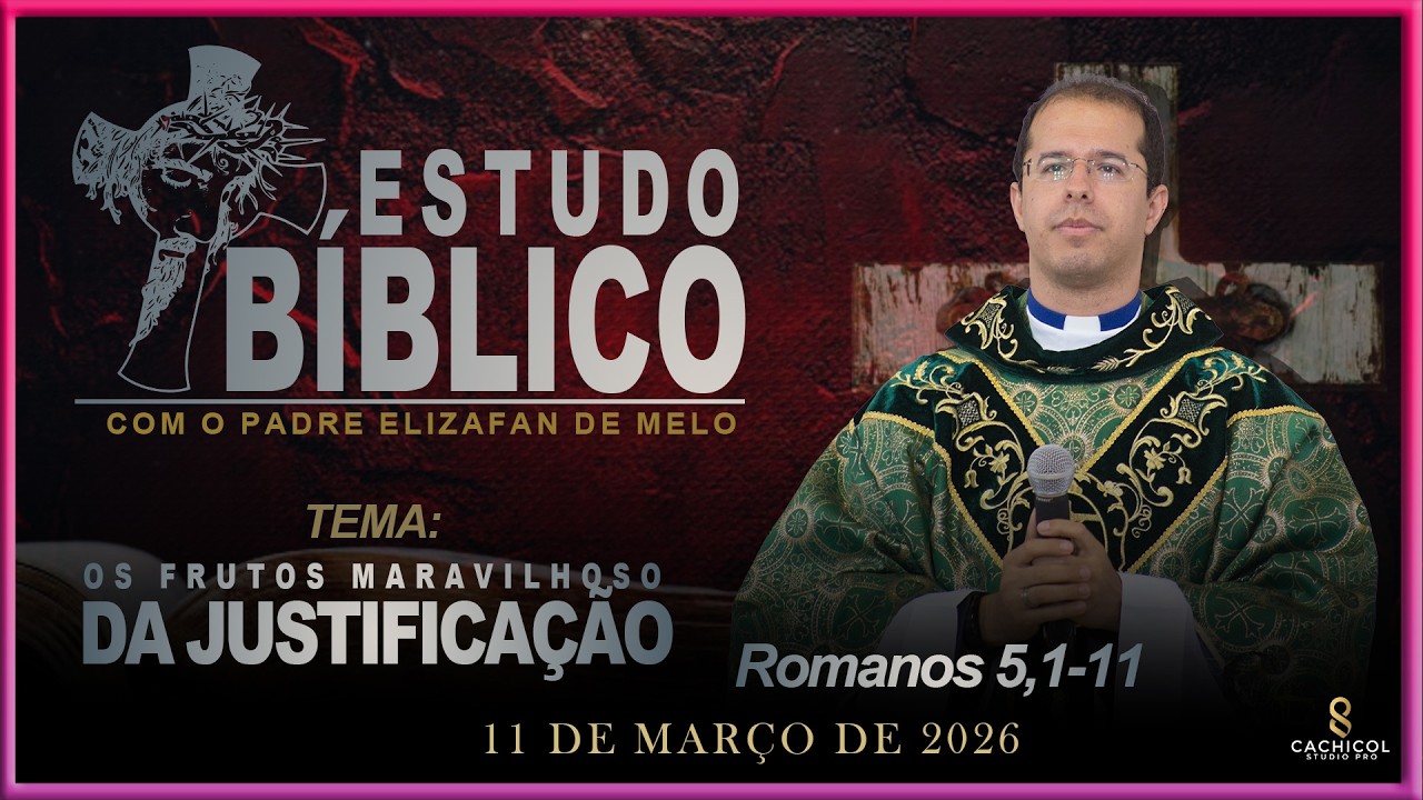 OS FRUTOS MARAVILHOS DA JUSTIFICAÇÃO | Estudo Bíblico no Livro de Romanos 5,1-11