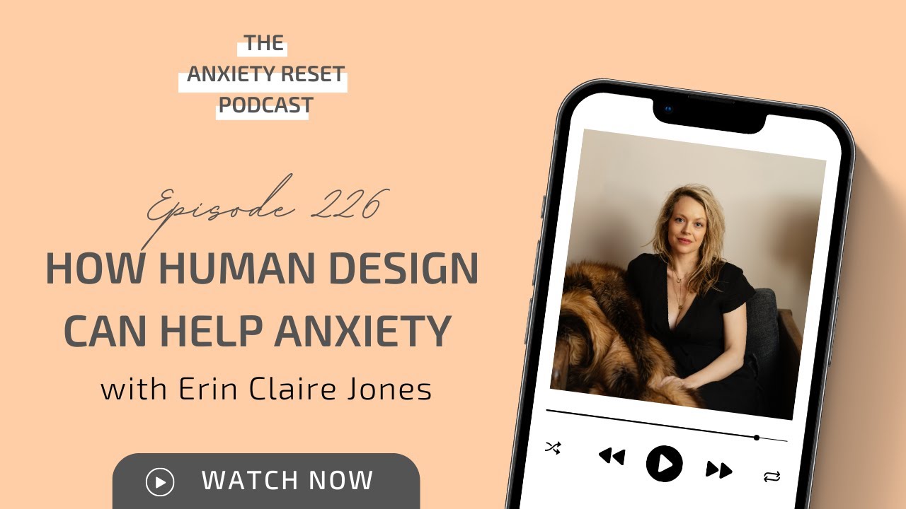How Human Design Can Help Anxiety with Erin Claire Jones