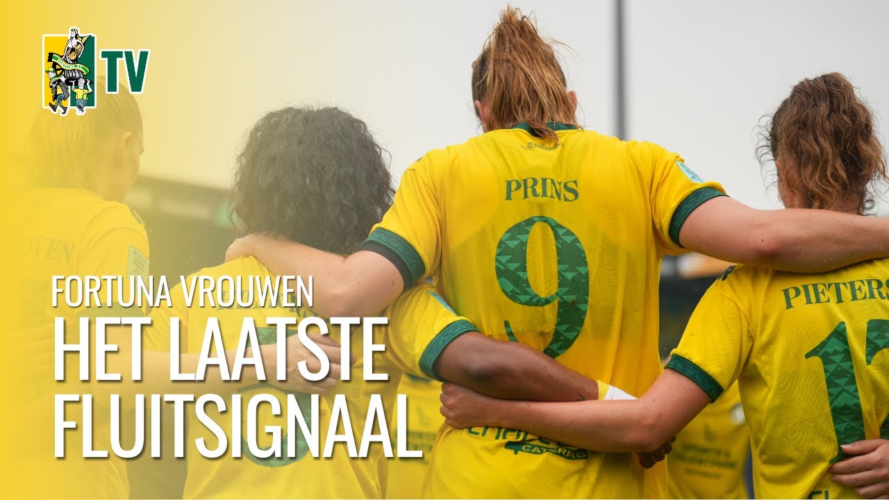 FORTUNA VROUWEN: HET LAATSTE FLUITSIGNAAL! - Fortuna SC TV