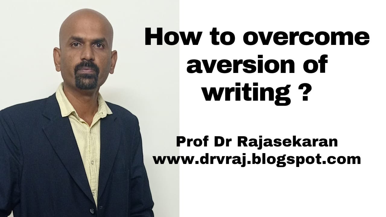 Tips to avoid Writing Apprehension | Research  #Profdrrajasekaran
