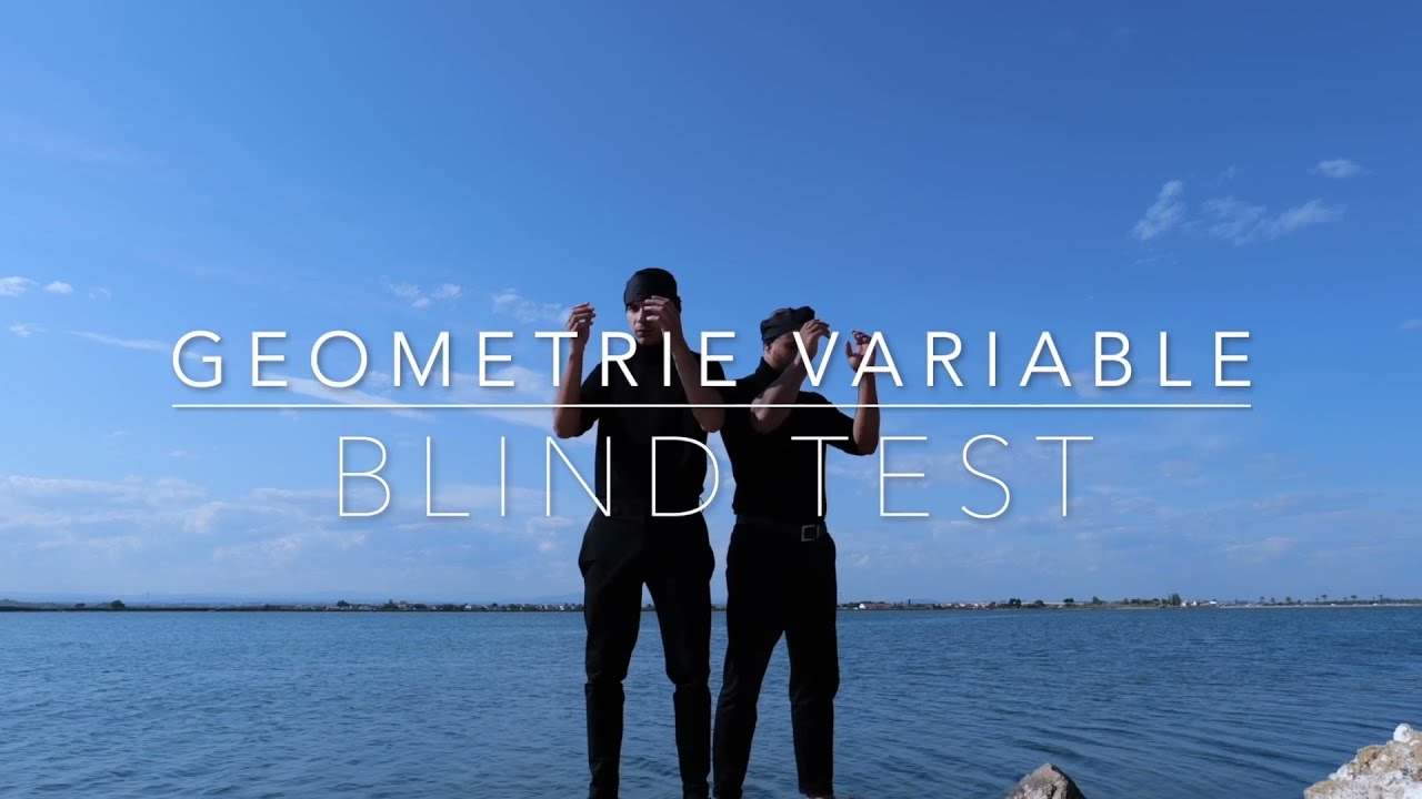 Geometrie Variable / BLIND TEST
