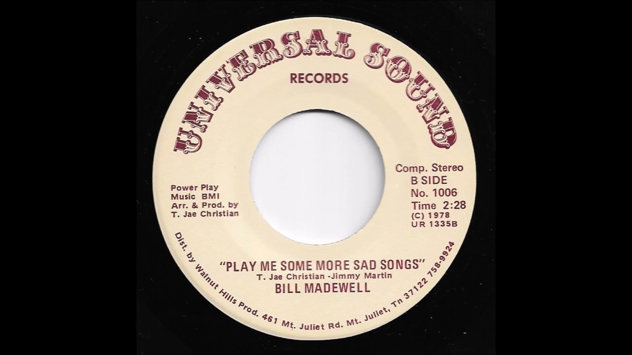Bill Madewell - Play Me Some More Sad Songs