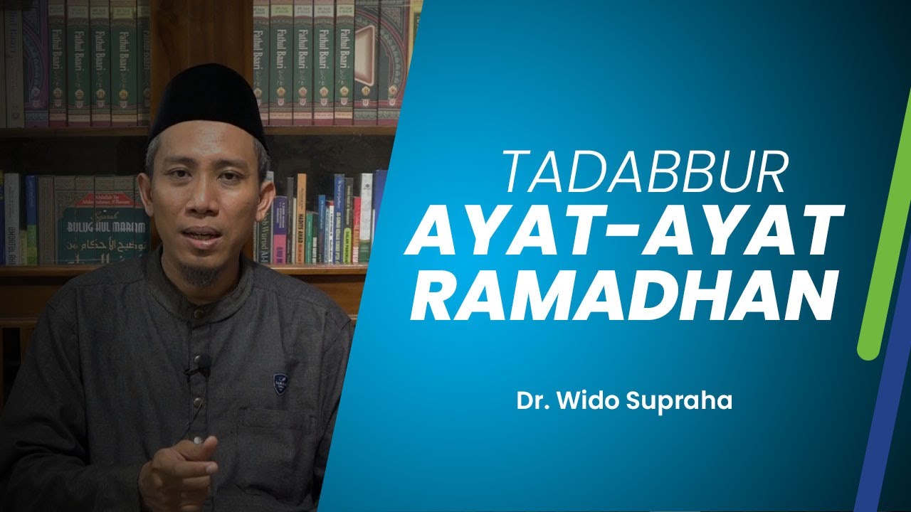 [Tadabbur Al-Qur'an] Tadabbur Ayat-ayat Ramadhan | Dr. Wido Supraha