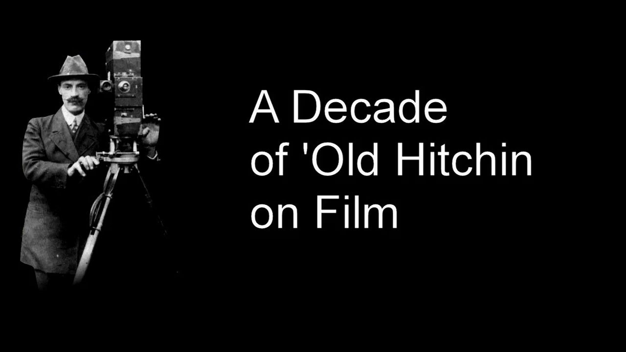 A decade of Old Hitchin on Film
