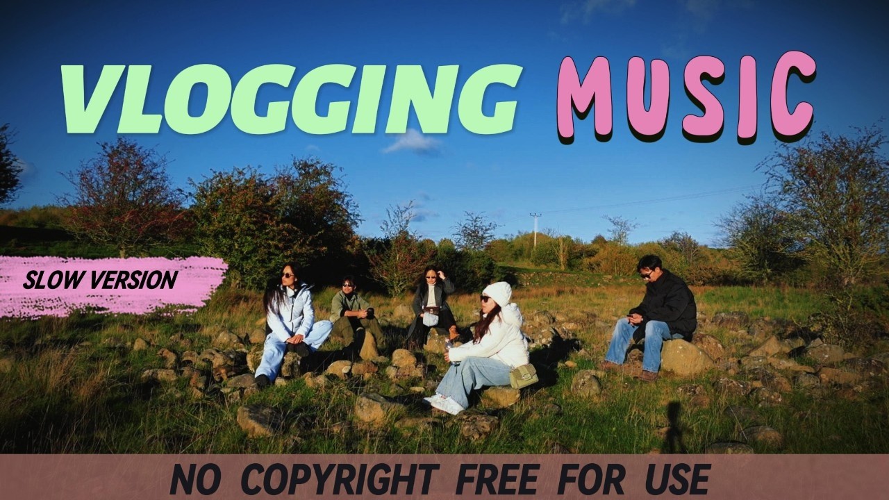 Vlog l Background Music l No Copyright l Royalty Free Music x Slow-version