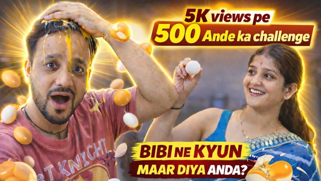 5K Views Pe 500 Ande Ka Challenge 😂Pati Ke Sir Pe Anda! 🤯