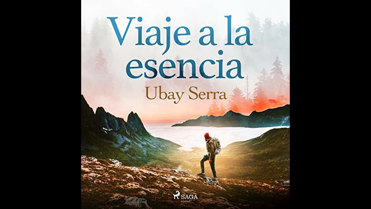 Audiolibro: Viaje a la esencia - Ubay Serra Sánchez Audiolibro