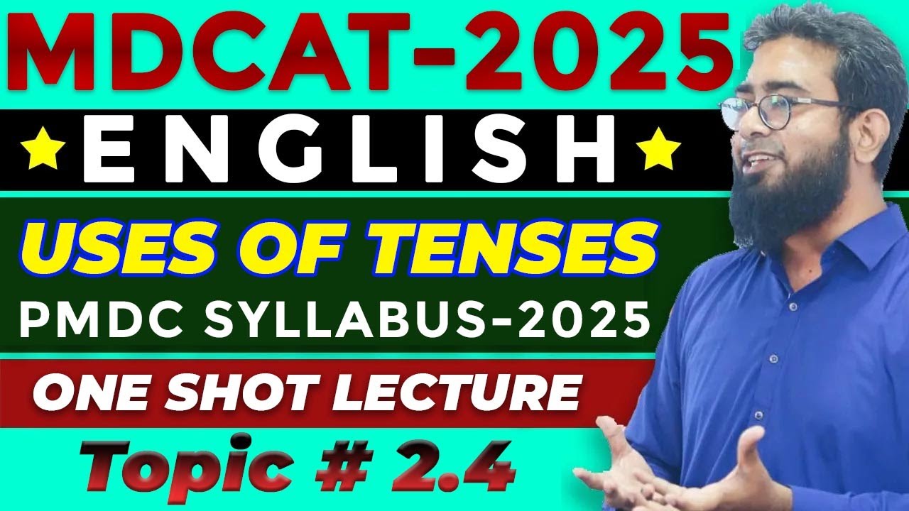MDCAT English 2025 | Topic 2.4 | Uses of Tenses in ONE SHOT