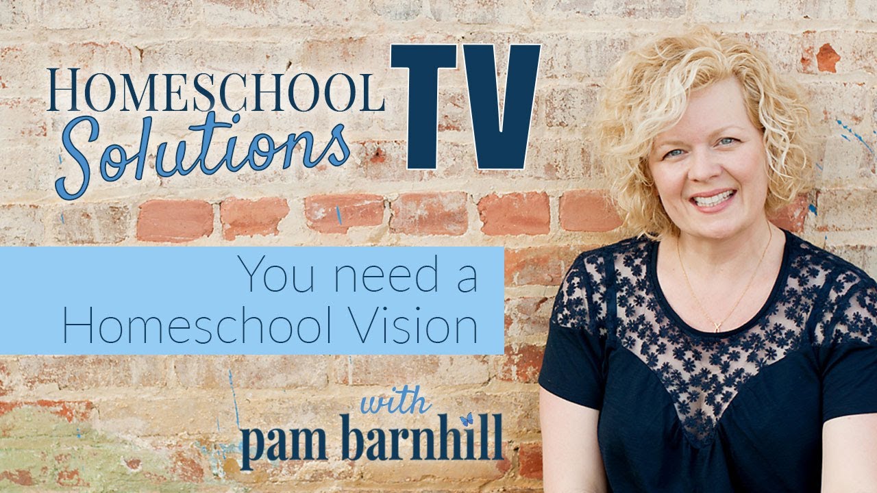 Homeschool Planning Step 1: Create a Vision Statement