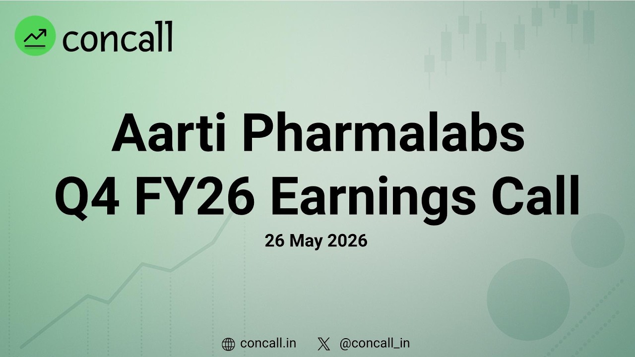 Aarti Pharmalabs Q4 FY26 Earnings Conference Call | Concall.in