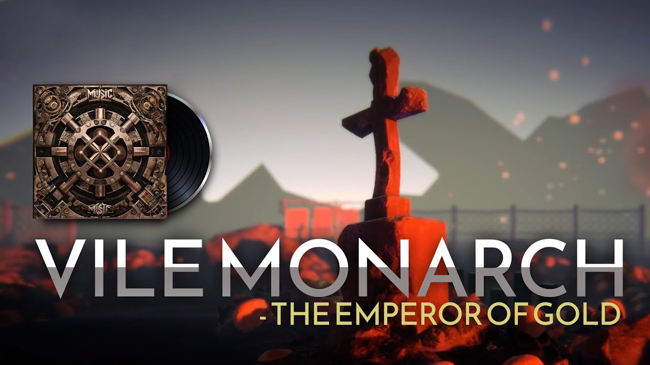 Vile Monarch   The Emperor of Gold