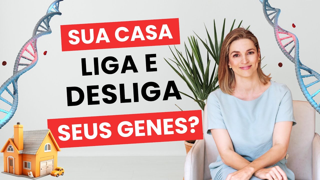 VOCÊ NÃO IMAGINA: Como sua CASA é um INTERRUPTOR dos seus GENES! VEJA ISSO AGORA