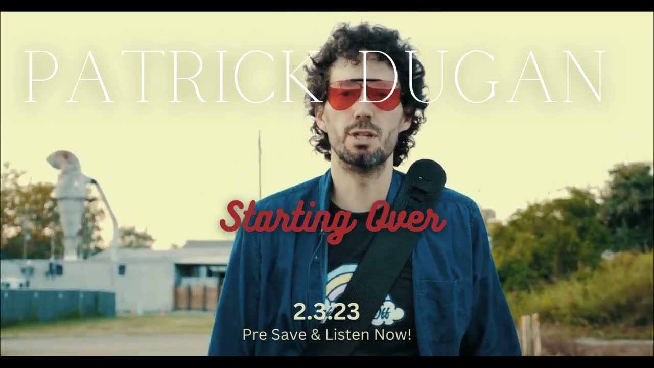 New Music Alert! | Starting Over by Patrick Dugan | 2.3.23