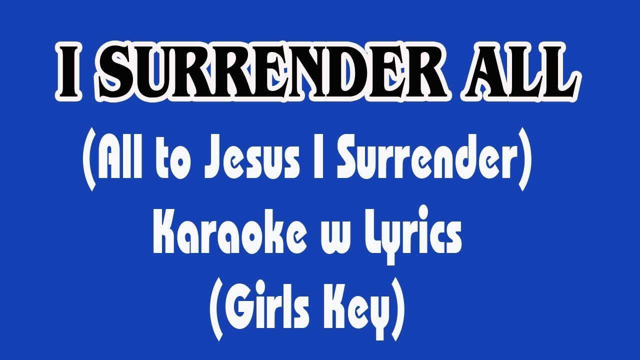 I SURRENDER ALL 