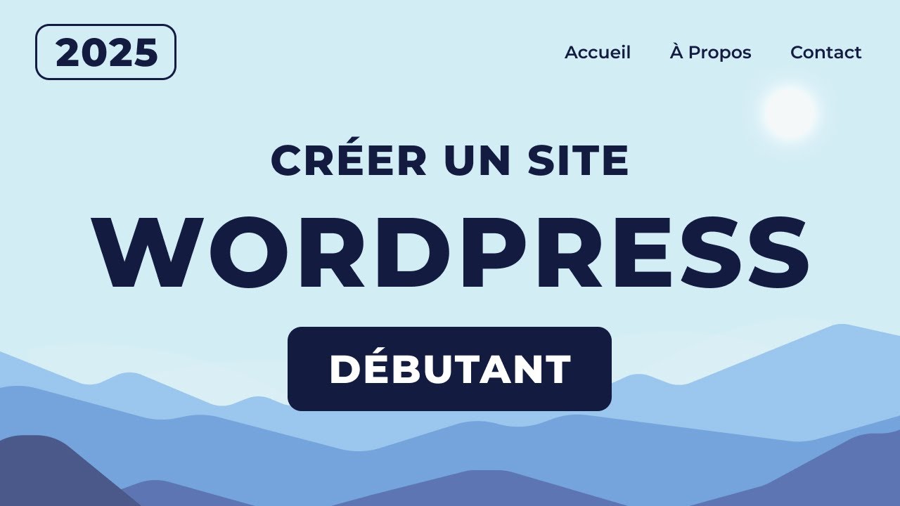 Comment Créer un Site Web avec WordPress (2025)