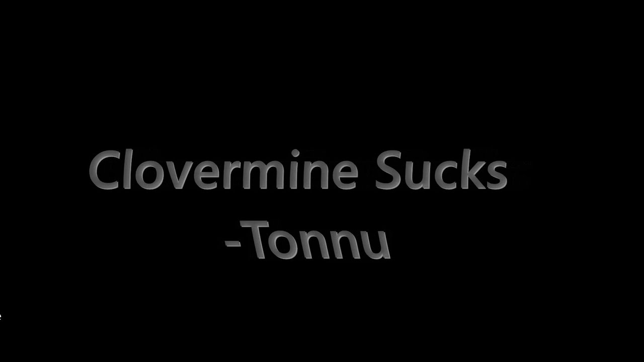 Clovermine Sucks - Tonnu