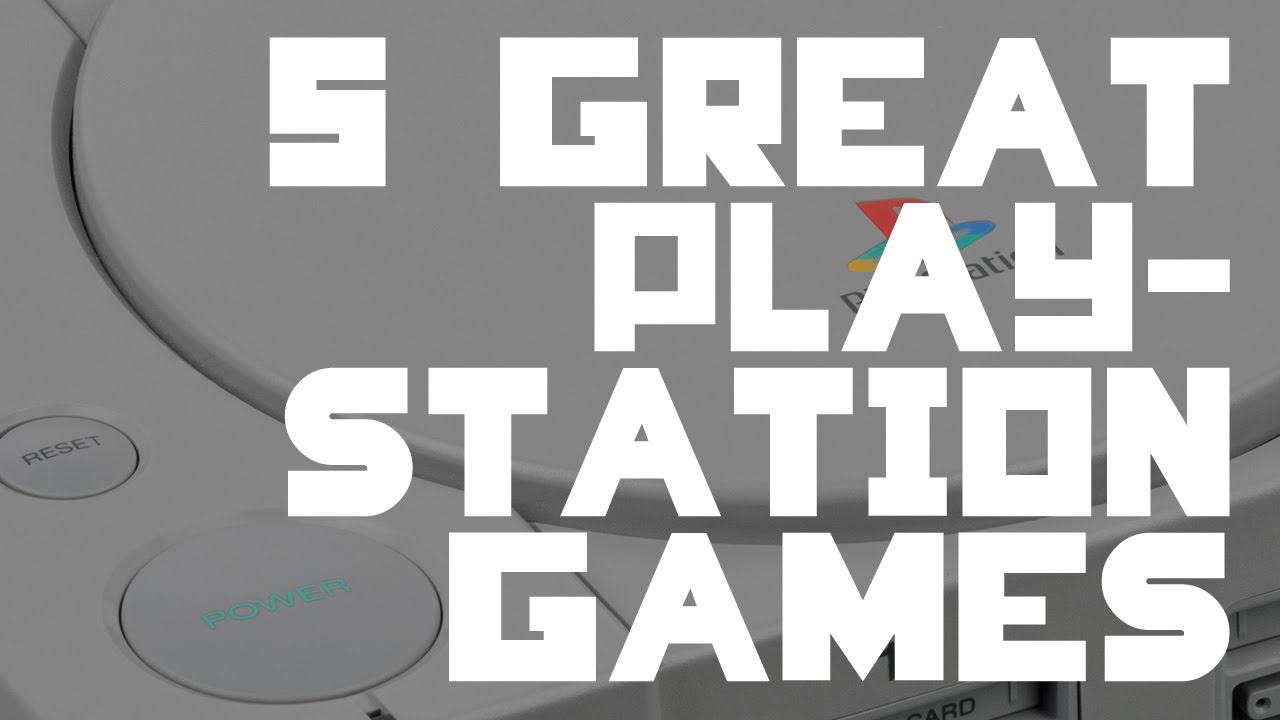5 Great PlayStation Games - IMPLANTgames