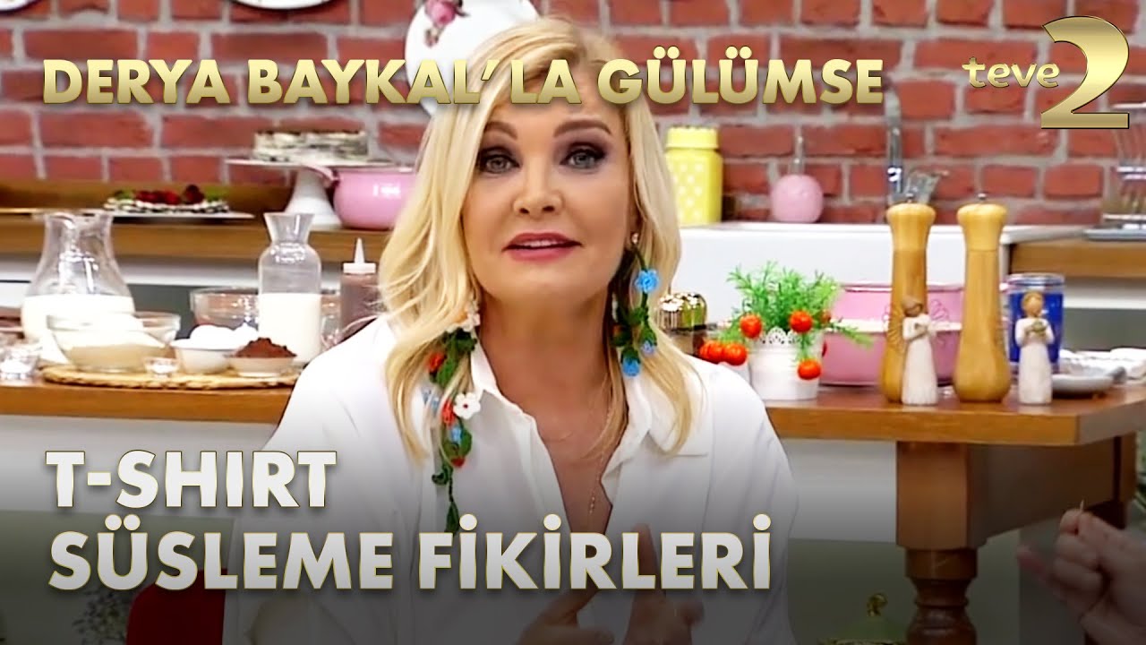 Derya Baykal'la Gülümse: Derya Baykal'dan T-Shirt Süsleme Fikirleri