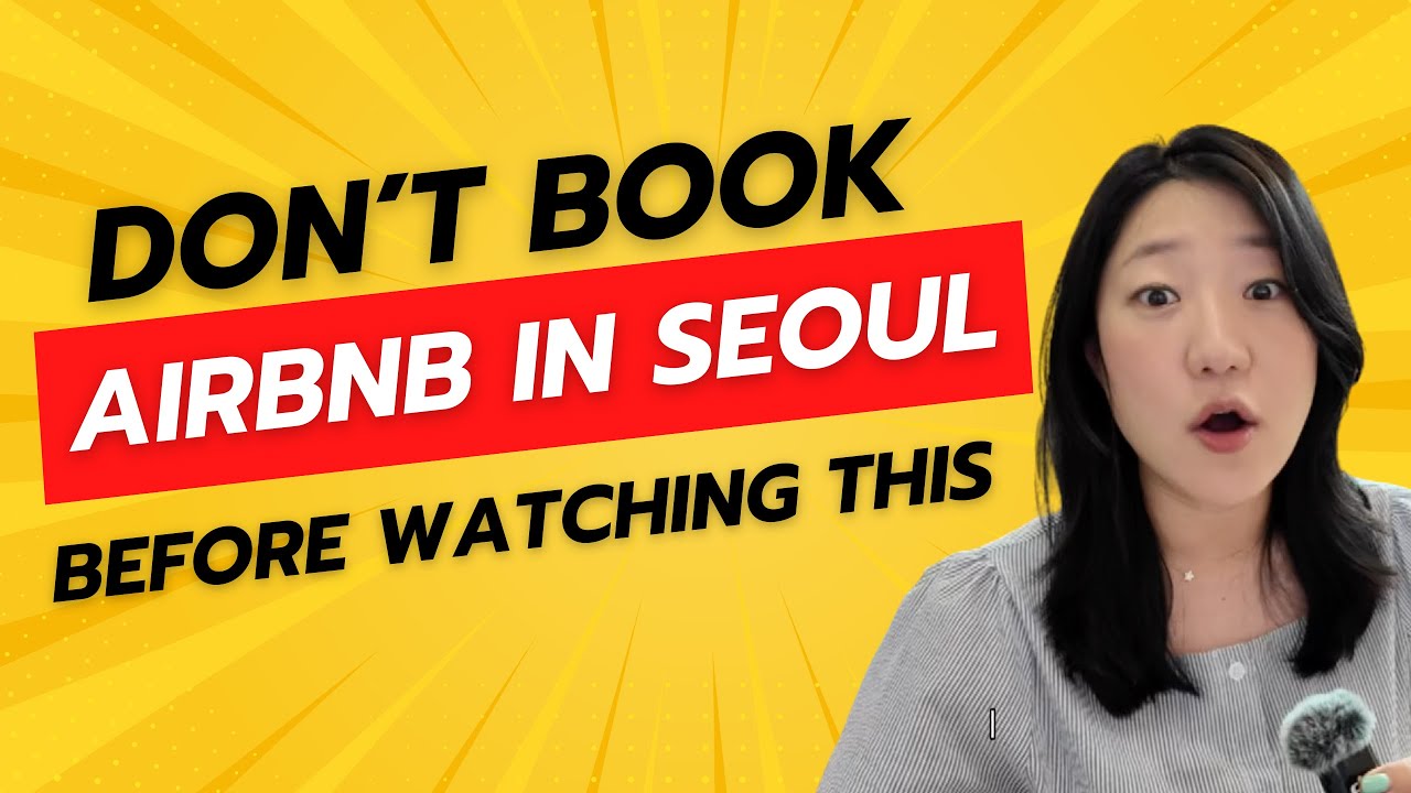 Don’t Book Airbnb in Seoul Before Watching This (2025 Updates + Real Host Tips)