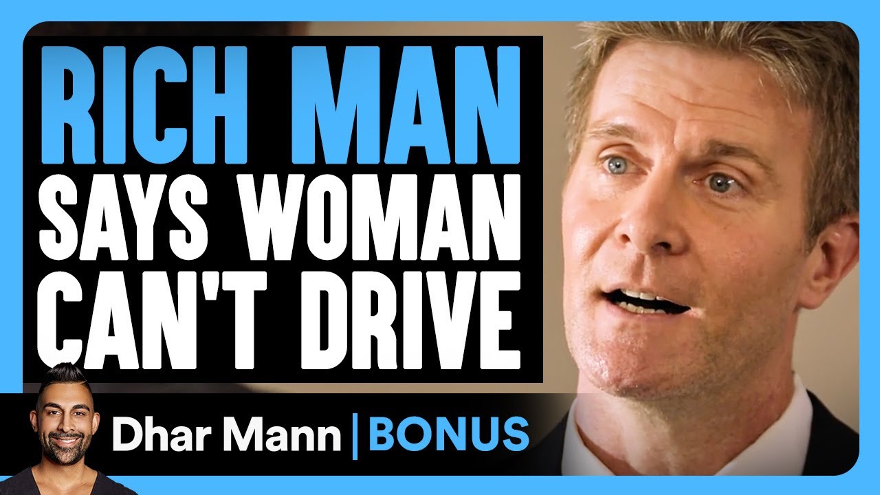 RICH MAN Says WOMAN Can't DRIVE | Dhar Mann Bonus!