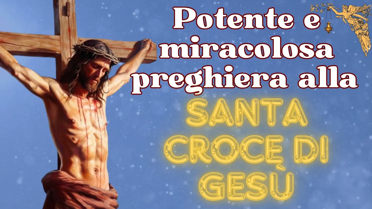 🔴Potente e Miracolosa Preghiera alla Santa Croce di Gesù  🙏🙏🙏💖