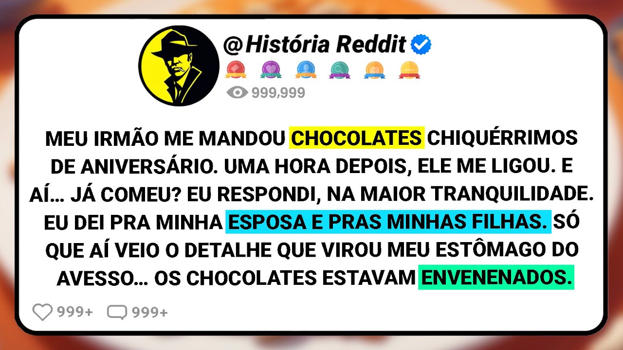 Meu Irmão Me Mandou Chocolates Chiquérrimos De Aniversário. Uma Hora Depois, Ele Me Ligou.....