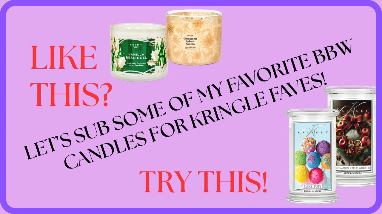 Let’s Substitute Some of My Favorite Bath & Body Works Scents with Kringle Candles! Winter Edition