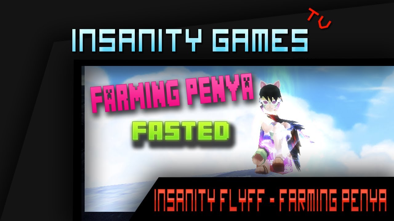 Insanity Flyff - Farming Penyas