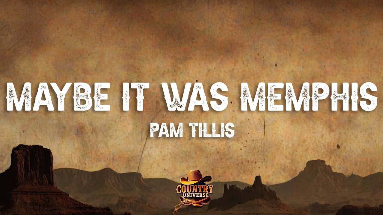 Pam Tillis - Maybe It Was Memphis (Lyrics)
