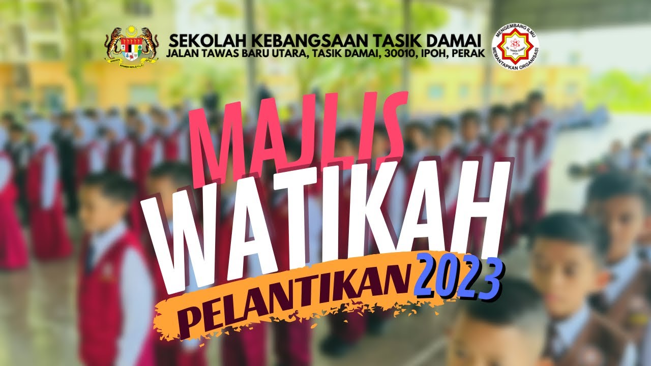 EPISOD 1 : MAJLIS WATIKAH PELANTIKAN SK TASIK DAMAI 2033