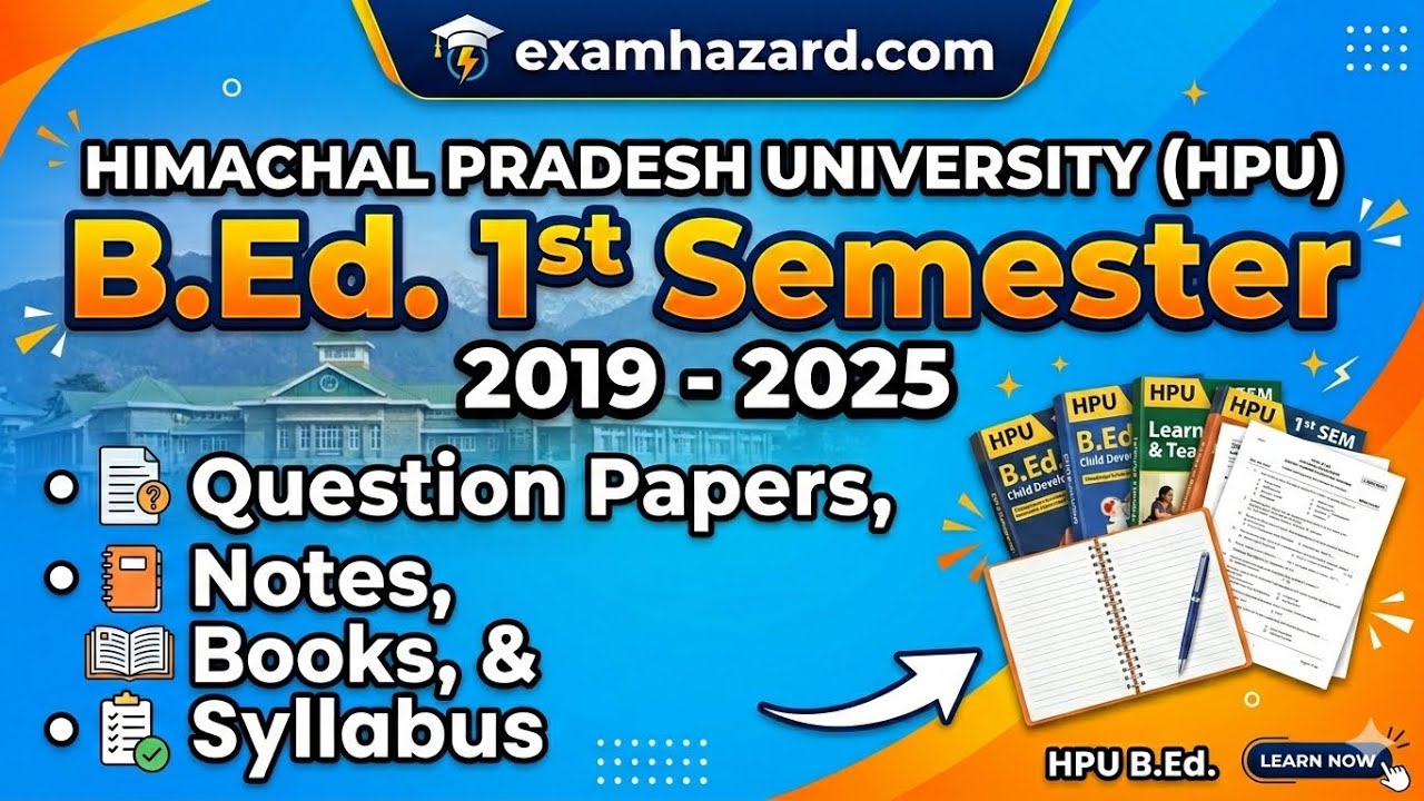 HPU B.Ed 1st Semester Complete Study Material (2019-2025) | Question Papers, Notes, Books & Syllabus