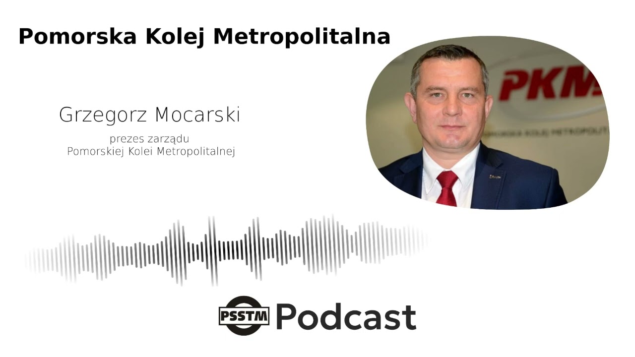 Pomorska Kolej Metropolitalna - rozmowa z Grzegorzem Mocarskim, prezesem PKM