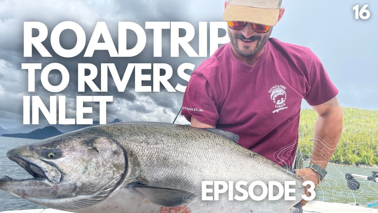 BIG COAST 16 Episode 3: Road Trip to Rivers Inlet - FULL EPISODE