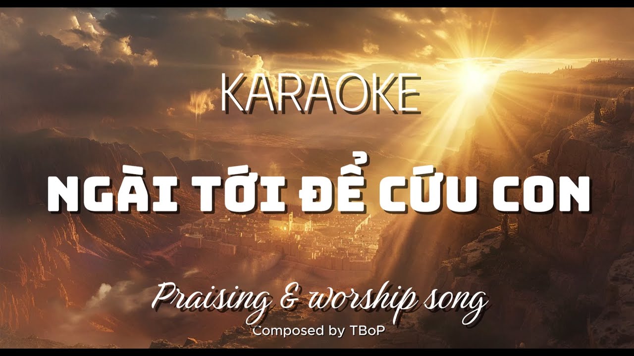 Karaoke NGÀI TỚI ĐỂ CỨU CON | Đừng Sợ, Ta Đang Đến | Praising & Worship