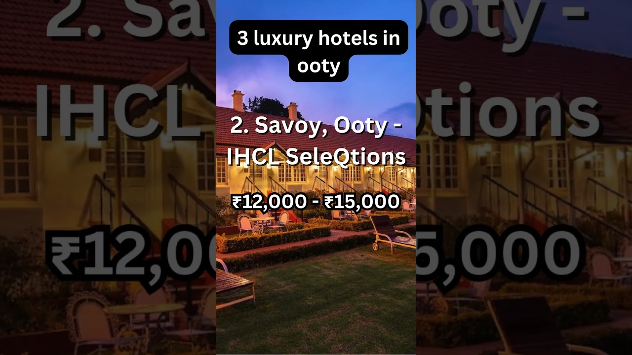 Luxury Hotels In Ooty, Tamilnadu | 5 Star & 7 Star Hotels