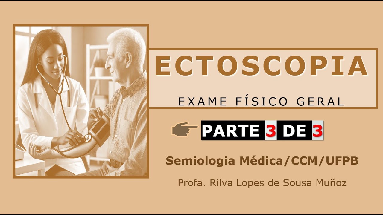 ECTOSCOPIA - PARTE 3: Pele, Mucosas, Extremidades e Linfonodos
