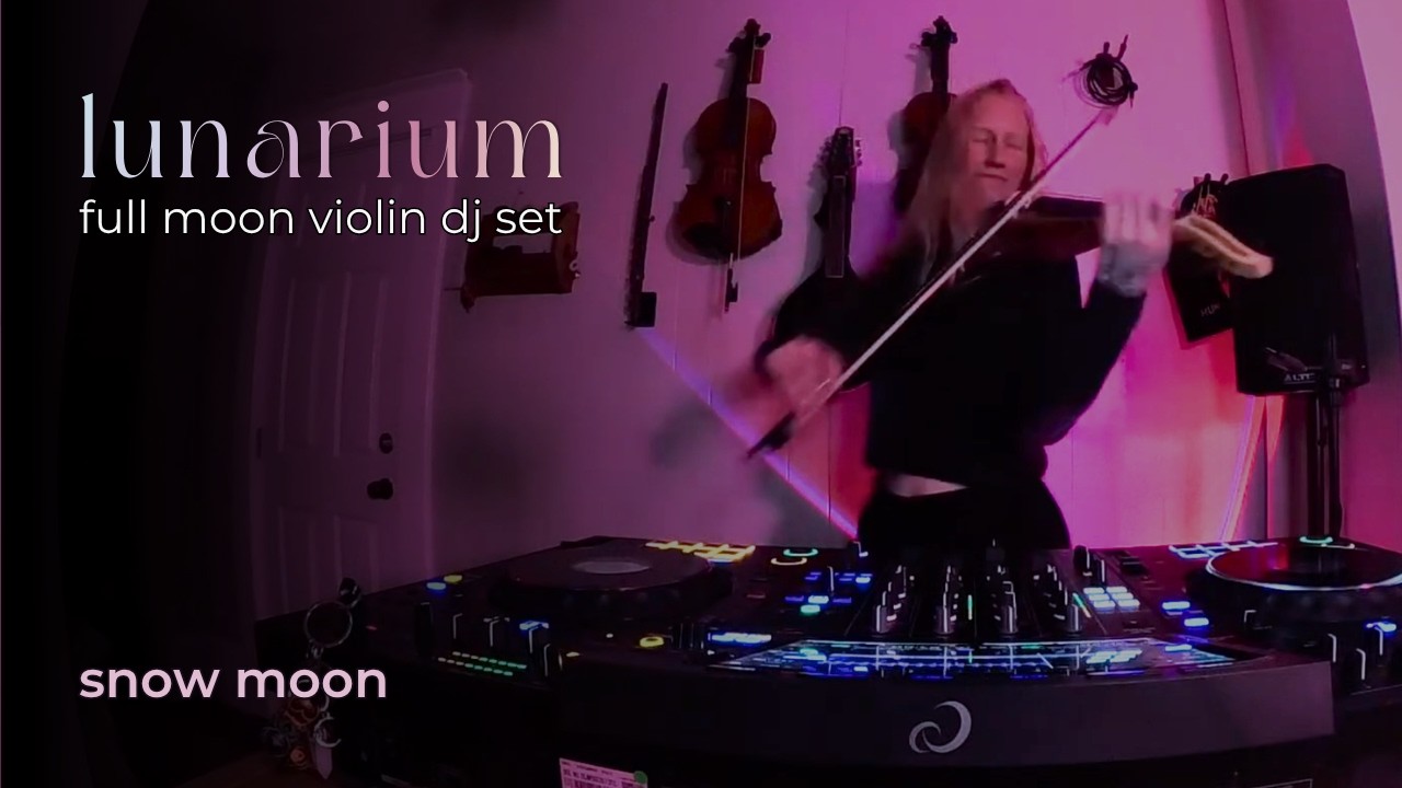 Lunarium 02 - Snow Moon · Embodied Confidence | Live Full Moon DJ & Violin Set